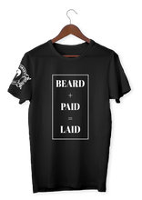 Load image into Gallery viewer, Men&#39;s Beard + Paid = Laid Tee